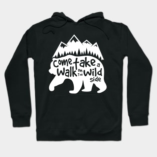 Let's take a walk on the wild side Hoodie